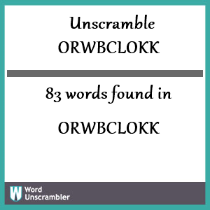 83 words unscrambled from orwbclokk