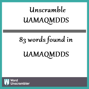 83 words unscrambled from uamaqmdds