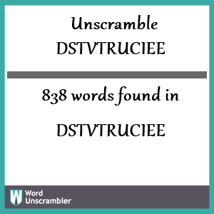 838 words unscrambled from dstvtruciee