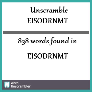 838 words unscrambled from eisodrnmt
