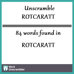 84 words unscrambled from rotcaratt