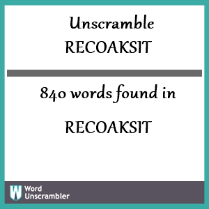 840 words unscrambled from recoaksit