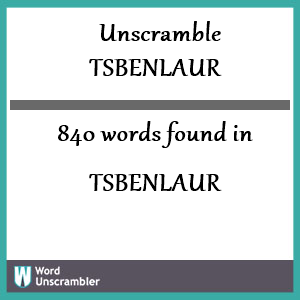 840 words unscrambled from tsbenlaur