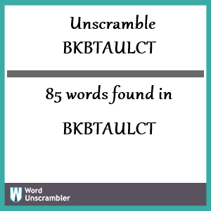 85 words unscrambled from bkbtaulct