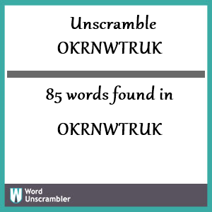 85 words unscrambled from okrnwtruk