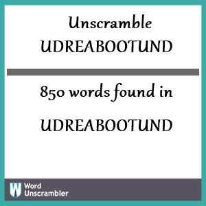 850 words unscrambled from udreabootund