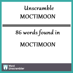 86 words unscrambled from moctimoon