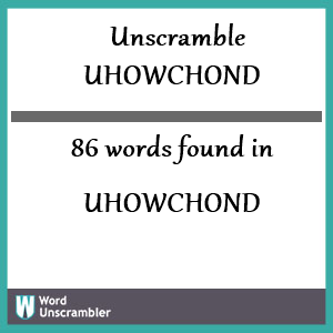 86 words unscrambled from uhowchond