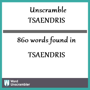 860 words unscrambled from tsaendris