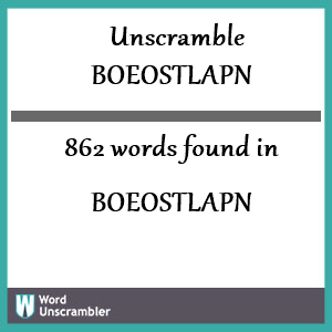 862 words unscrambled from boeostlapn