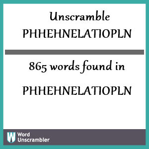 865 words unscrambled from phhehnelatiopln