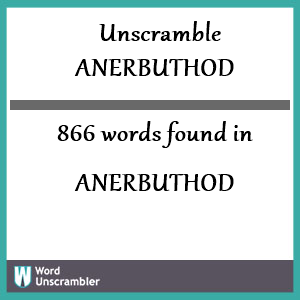 866 words unscrambled from anerbuthod