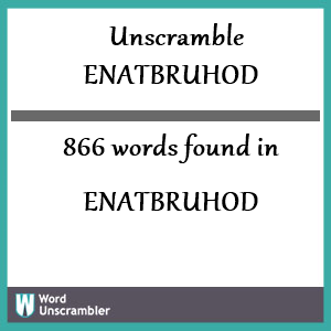866 words unscrambled from enatbruhod