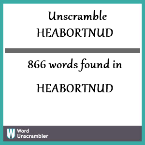 866 words unscrambled from heabortnud