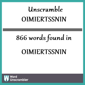 866 words unscrambled from oimiertssnin