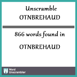 866 words unscrambled from otnbrehaud