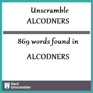 869 words unscrambled from alcodners