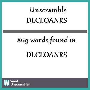 869 words unscrambled from dlceoanrs