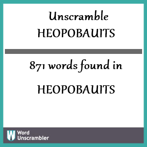 871 words unscrambled from heopobauits