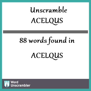 88 words unscrambled from acelqus