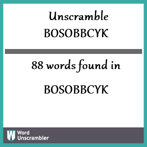 88 words unscrambled from bosobbcyk