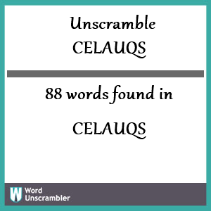 88 words unscrambled from celauqs