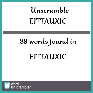 88 words unscrambled from eittauxic