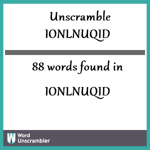 88 words unscrambled from ionlnuqid