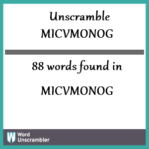 88 words unscrambled from micvmonog