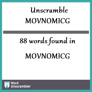 88 words unscrambled from movnomicg