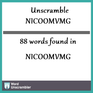 88 words unscrambled from nicoomvmg