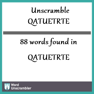 88 words unscrambled from qatuetrte