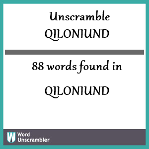 88 words unscrambled from qiloniund