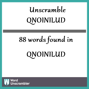 88 words unscrambled from qnoinilud