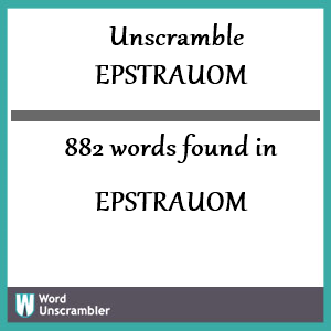 882 words unscrambled from epstrauom