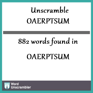 882 words unscrambled from oaerptsum