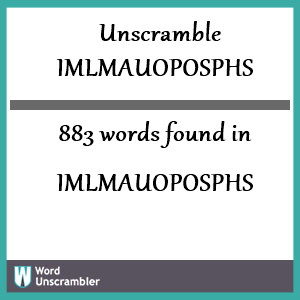 883 words unscrambled from imlmauoposphs