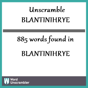 885 words unscrambled from blantinihrye