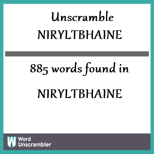 885 words unscrambled from niryltbhaine