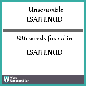 886 words unscrambled from lsaitenud