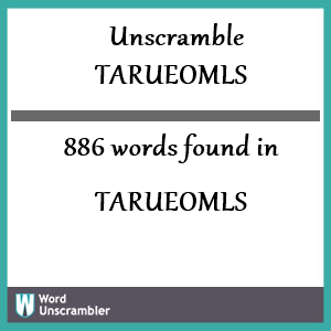 886 words unscrambled from tarueomls