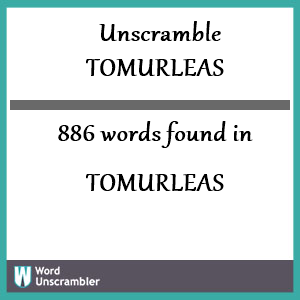 886 words unscrambled from tomurleas