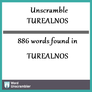 886 words unscrambled from turealnos