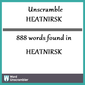 888 words unscrambled from heatnirsk