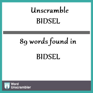 89 words unscrambled from bidsel