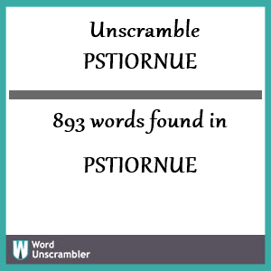 893 words unscrambled from pstiornue