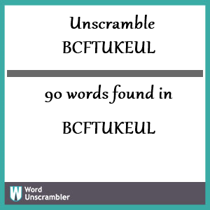 90 words unscrambled from bcftukeul