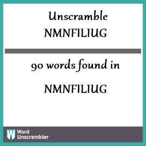 90 words unscrambled from nmnfiliug