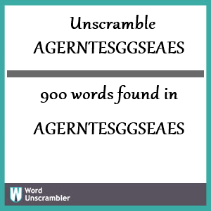 900 words unscrambled from agerntesggseaes