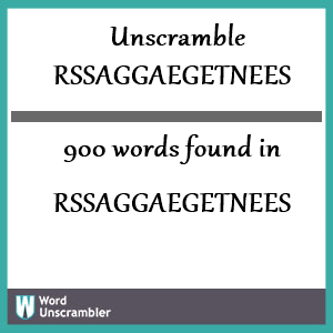 900 words unscrambled from rssaggaegetnees